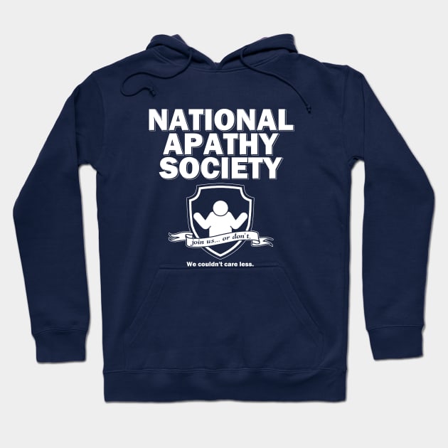 National Apathy Society Hoodie by AngryMongoAff